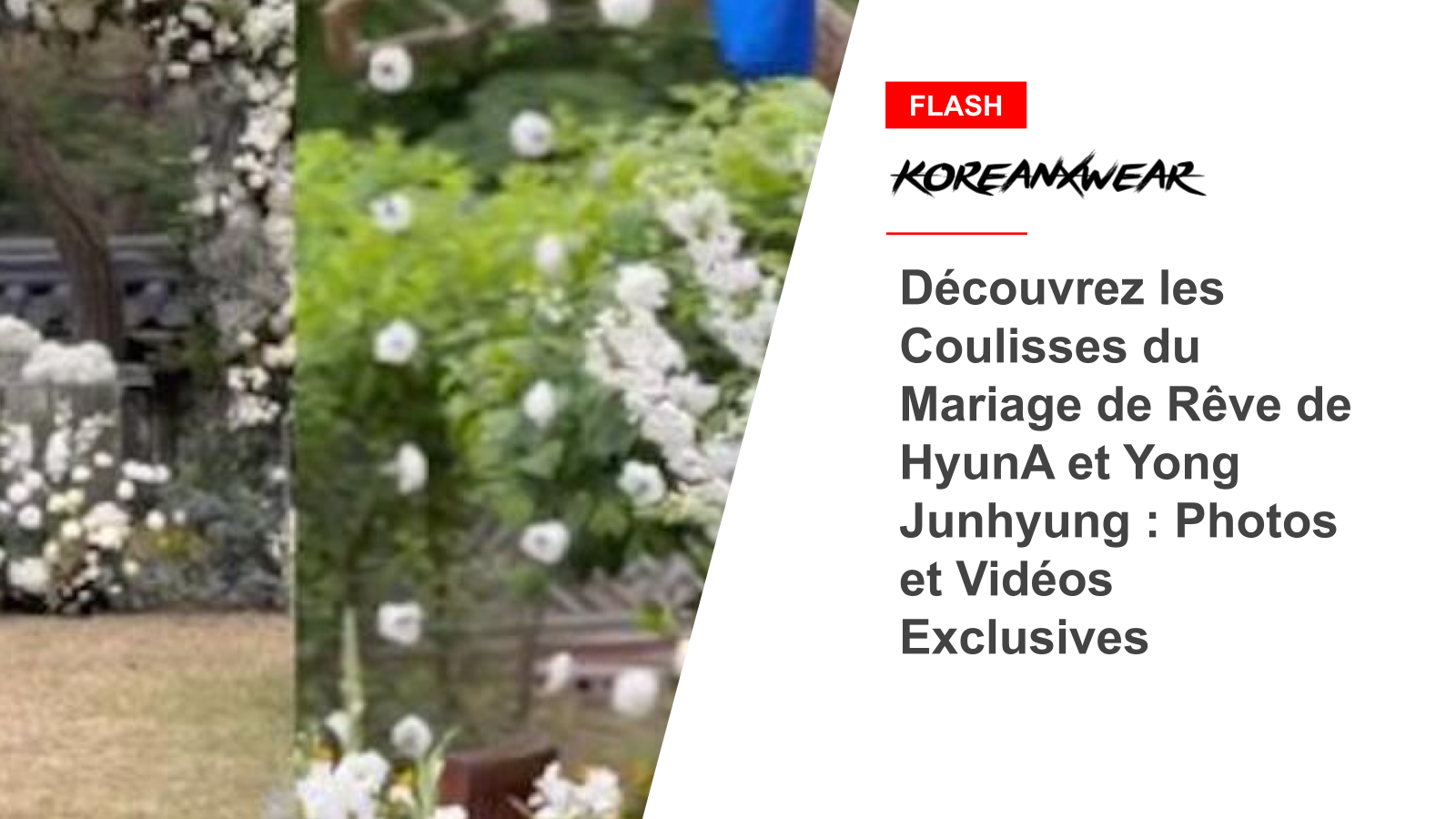 Werfen Sie einen Blick hinter die Kulissen der Traumhochzeit von HyunA und Yong Junhyung: Exklusive Fotos und Videos