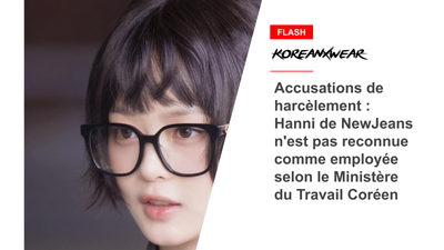 Accusations de harcèlement : Hanni de NewJeans n'est pas reconnue comme employée selon le Ministère du Travail Coréen