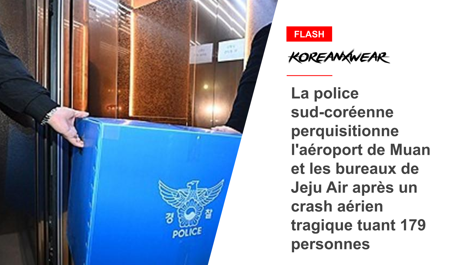 La police sud-coréenne perquisitionne l'aéroport de Muan et les bureaux de Jeju Air après un crash aérien tragique tuant 179 personnes