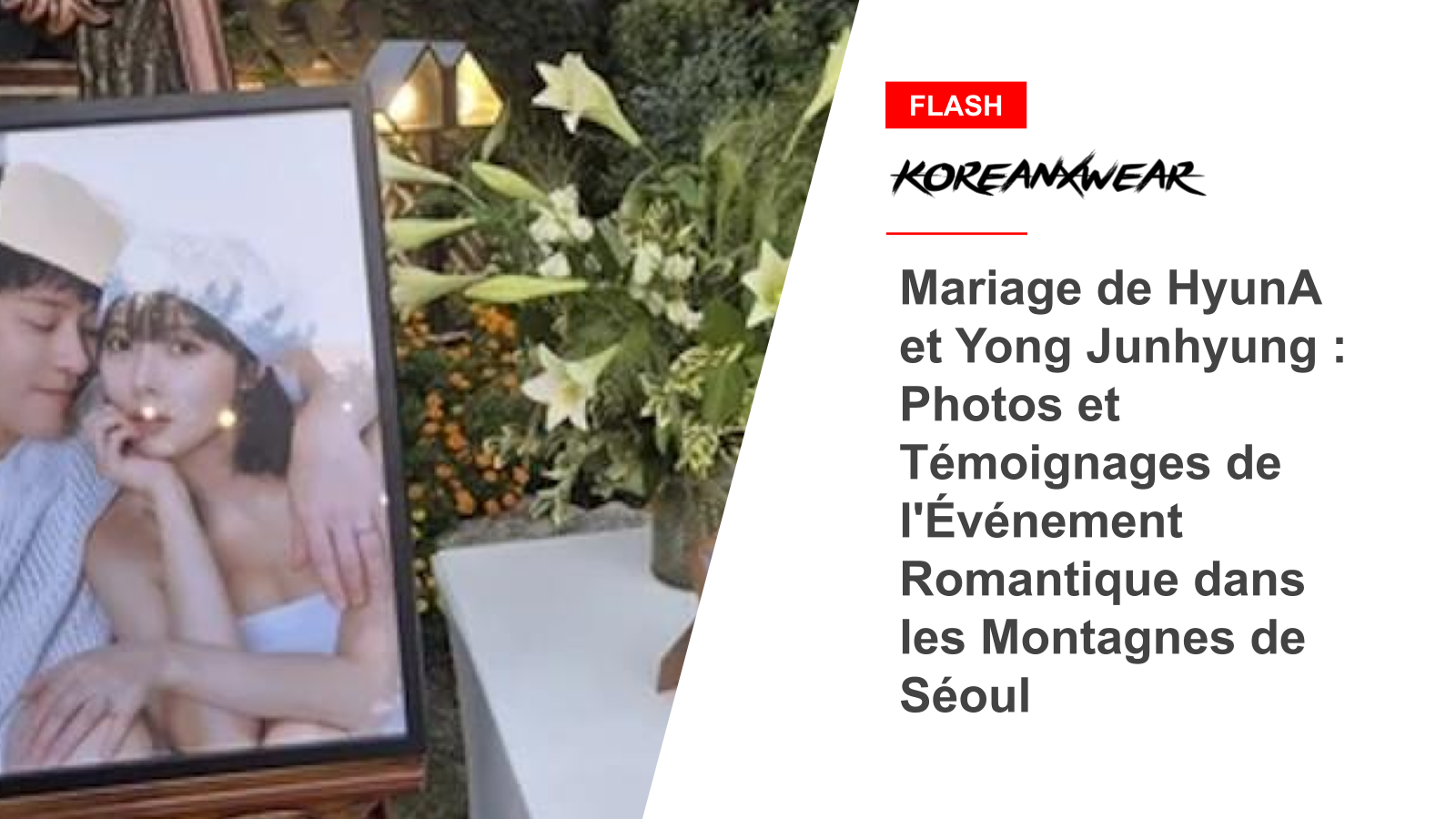 Mariage de HyunA et Yong Junhyung : Photos et Témoignages de l'Événement Romantique dans les Montagnes de Séoul