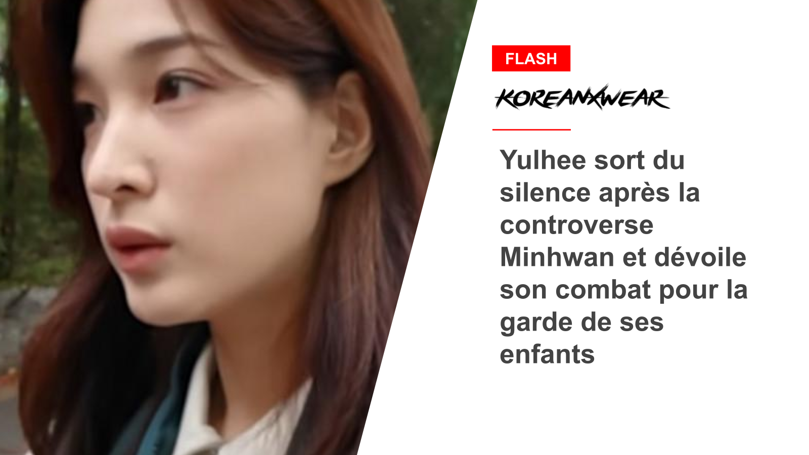 Yulhee sort du silence après la controverse Minhwan et dévoile son combat pour la garde de ses enfants