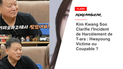 Kim Kwang Soo Clarifie l'Incident de Harcèlement de T-ara : Hwayoung Victime ou Coupable ?