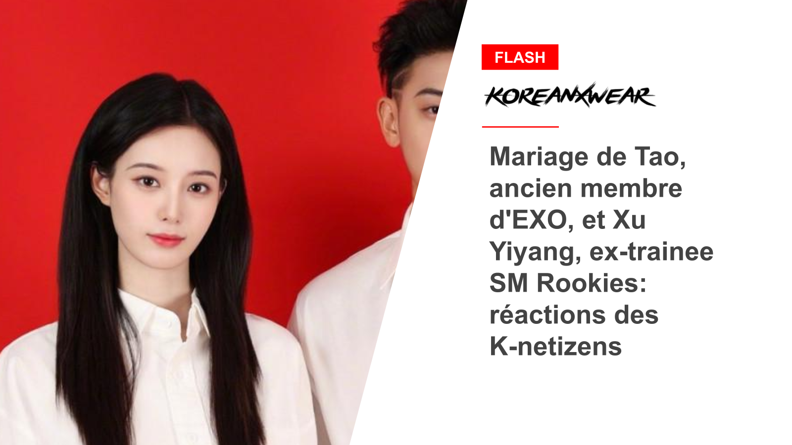 Mariage de Tao, ancien membre d'EXO, et Xu Yiyang, ex-trainee SM Rookies: réactions des K-netizens