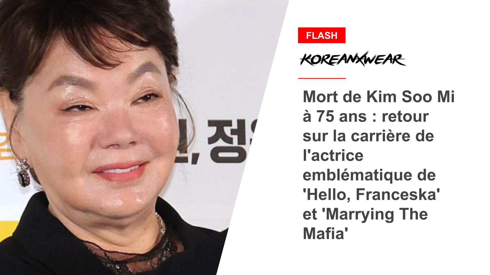 Mort de Kim Soo Mi à 75 ans : retour sur la carrière de l'actrice emblématique de 'Hello, Franceska' et 'Marrying The Mafia'