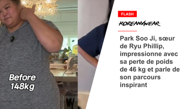 Ryu Phillips Schwester Park Soo Ji beeindruckt mit ihrem Gewichtsverlust von 46 kg und spricht über ihre inspirierende Reise 