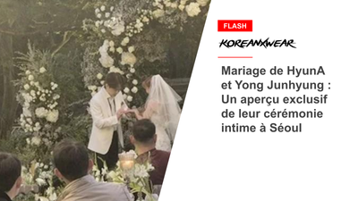 Mariage de HyunA et Yong Junhyung : Un aperçu exclusif de leur cérémonie intime à Séoul