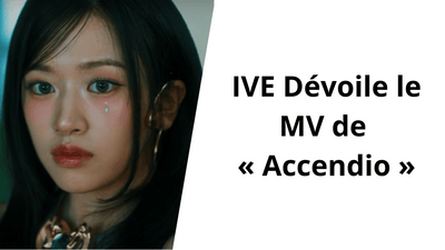 IVE Dévoile le MV de « Accendio »