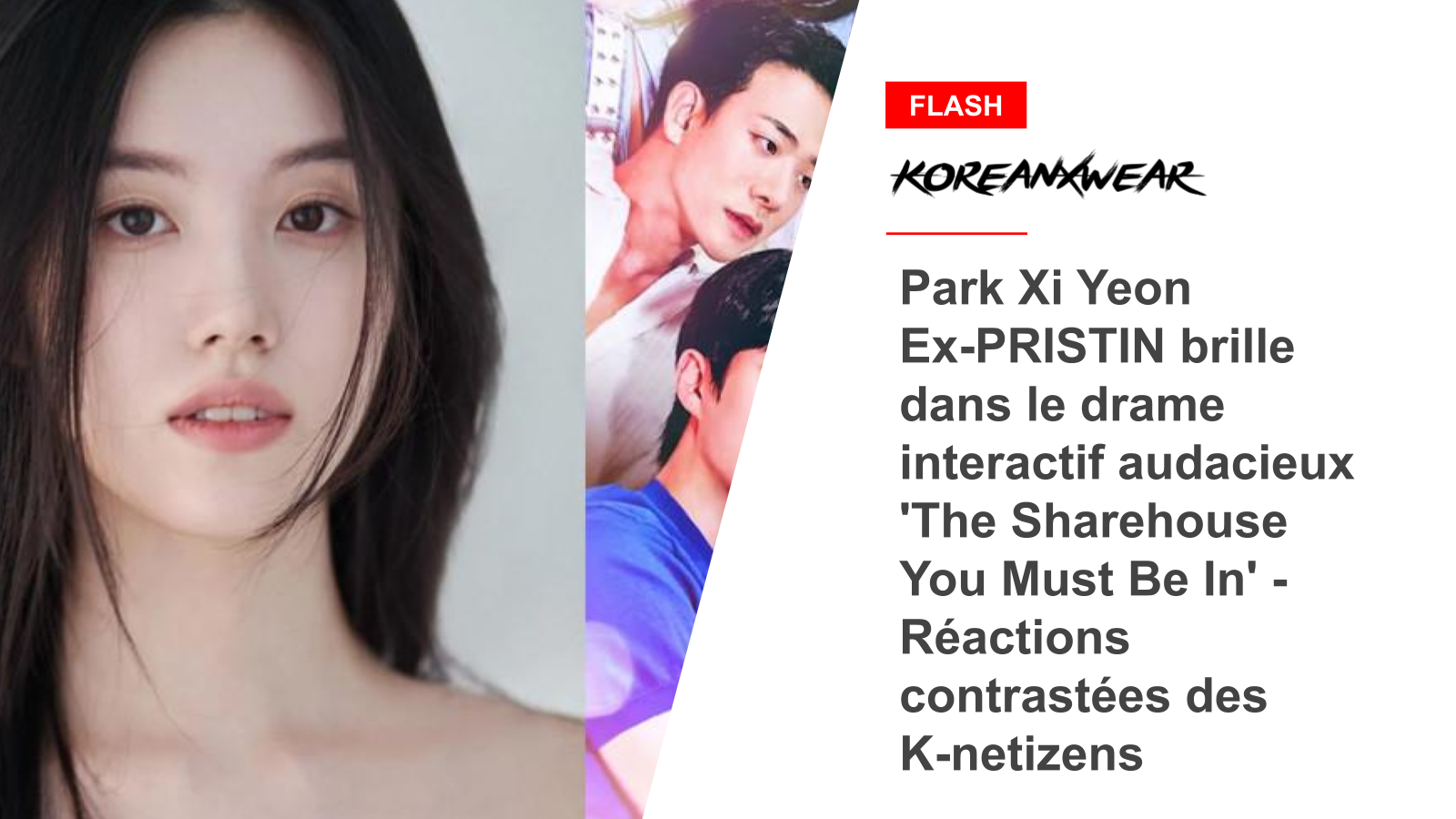 Park Xi Yeon Ex-PRISTIN brille dans le drame interactif audacieux 'The Sharehouse You Must Be In' - Réactions contrastées des K-netizens