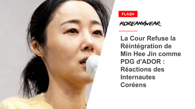 La Cour Refuse la Réintégration de Min Hee Jin comme PDG d'ADOR : Réactions des Internautes Coréens