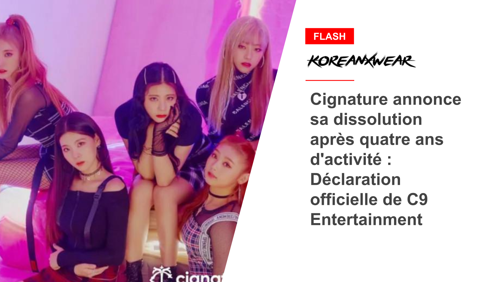 Cignature annonce sa dissolution après quatre ans d'activité : Déclaration officielle de C9 Entertainment