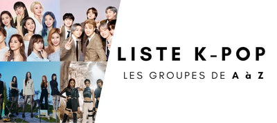 Liste de tous les groupes de K-pop A à Z