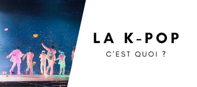 Qu'est ce que c'est la k-pop ?